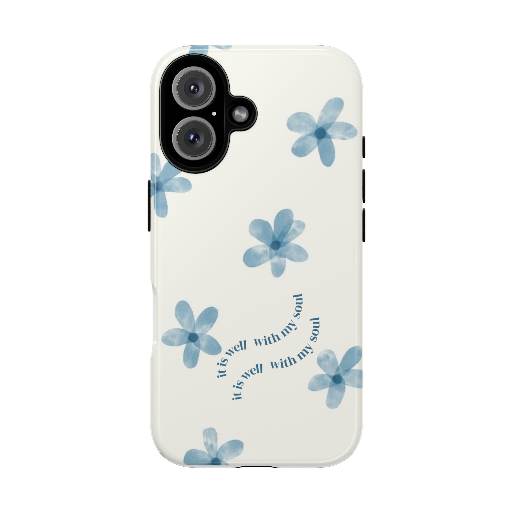 Floral Serenity Phone Case — Blue Watercolor Flowers with "be well with my soul"